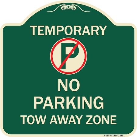 Signmission No Parking Tow Away Zone Heavy-Gauge Aluminum Architectural Sign, 18" x 18", G-1818-22891 A-DES-G-1818-22891